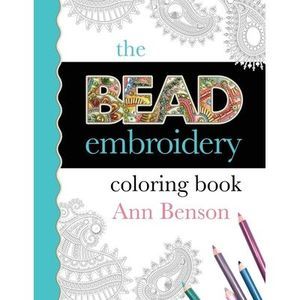 The Bead Embroidery Coloring Book -- Ann Benson